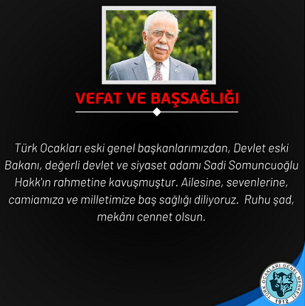 Türk Ocakları Eski Genel Başkanlarından Sadi Somuncuoğlu Vefat Etti